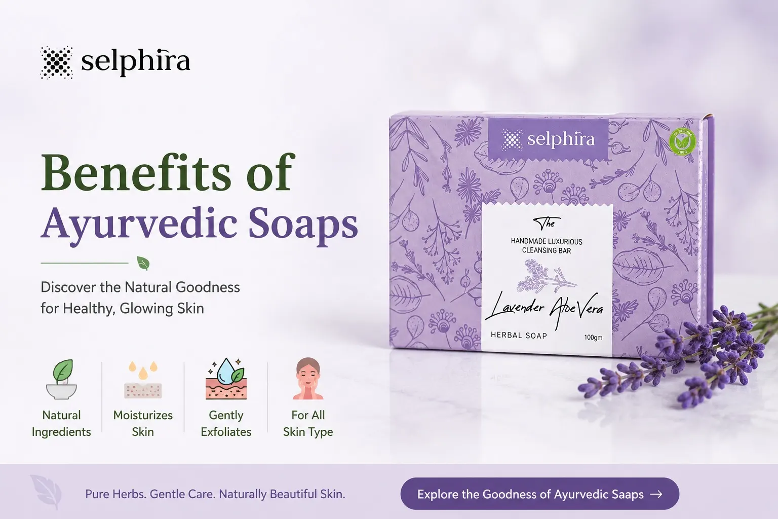 Selphira Lavender Aloe Vera Ayurvedic Soap with natural lavender and aloe vera ingredients showcasing the benefits of Ayurvedic soaps for healthy, moisturized, and glowing skin.